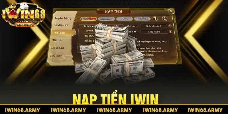 Các bước nạp tiền iwin68 nhanh chóng