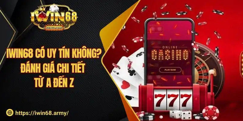 iwin68 có uy tín không?