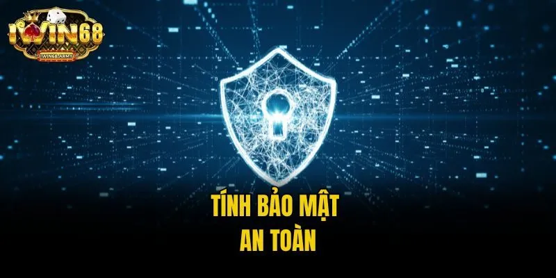 Tính bảo mật an toàn