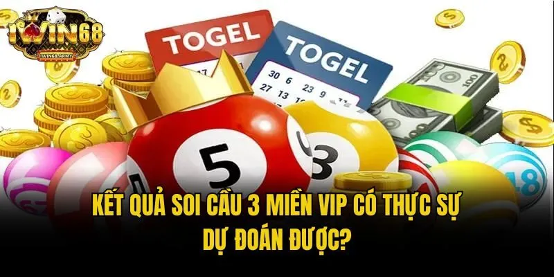 Kết quả soi cầu 3 miền vip có thực sự dự đoán được?