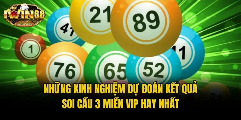 Những kinh nghiệm dự đoán kết quả soi cầu 3 miền vip hay nhất