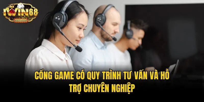 Cổng game có quy trình tư vấn và hỗ trợ chuyên nghiệp