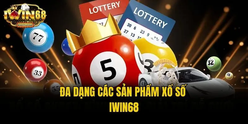 Đa dạng các sản phẩm xổ số IWIN68